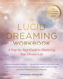 The Lucid Dreaming Workbook : A Step-by-Step Guide to Mastering Your Dream Life-9781684035021
