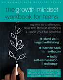 The Growth Mindset Workbook for Teens : Say Yes to Challenges, Deal with Difficult Emotions, and Reach Your Full Potential-9781684035571