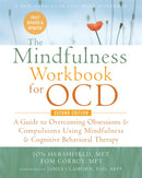 The Mindfulness Workbook for OCD : A Guide to Overcoming Obsessions and Compulsions Using Mindfulness and Cognitive Behavioral Therapy-9781684035632