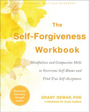 The Self-Forgiveness Workbook : Mindfulness and Compassion Skills to Overcome Self-Blame and Find True Self-Acceptance-9781684035694