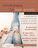 Mindfulness for Teen Anxiety : A Workbook for Overcoming Anxiety at Home, at School, and Everywhere Else-9781684035755