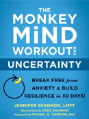 The Monkey Mind Workout for Uncertainty : Break Free from Anxiety and Build Resilience in 30 Days!-9781684035885