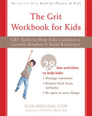 The Grit Workbook for Kids : CBT Skills to Help Kids Cultivate a Growth Mindset and Build Resilience-9781684035984