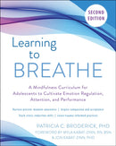 Learning to Breathe : A Mindfulness Curriculum for Adolescents to Cultivate Emotion Regulation, Attention, and Performance-9781684036714