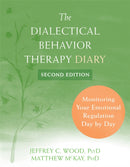 Dialectical Behavior Therapy Diary : Monitoring Your Emotional Regulation Day by Day-9781684037735