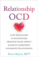 Relationship OCD : A  CBT-Based Guide to Move Beyond Obsessive Doubt, Anxiety, and Fear of Commitment in Romantic Relationships-9781684037919