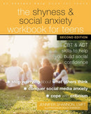 The Shyness and Social Anxiety Workbook for Teens, Second Edition : CBT and ACT Skills to Help You Build Social Confidence-9781684038015