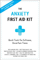 Anxiety First Aid Kit : Quick Tools for Extreme, Uncertain Times-9781684038480