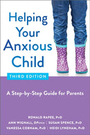 Helping Your Anxious Child : A Step-by-Step Guide for Parents-9781684039913