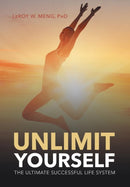 Unlimit Yourself : The Ultimate Successful Life System-9781684094936