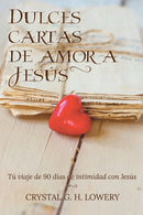 Cartas de Dulce Amor a Jesus : Tu viaje de 90 dias de intimidad con Jesus-9781684118625