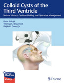 Colloid Cysts of the Third Ventricle : Natural History, Decision-Making, and Operative Management-9781684201563