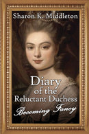 Diary of the Reluctant Duchess : Becoming Fancy-9781684335695