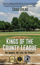 Kings of the County League : One Summer, One Team, One Dynasty-9781684335817