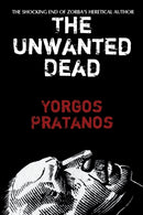 The Unwanted Dead : The Shocking End of Zorba's Heretical Author-9781684337941