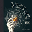 Cheers! : Around the World in 80 Toasts-9781684351459