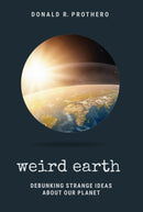 Weird Earth : Debunking Strange Ideas About Our Planet-9781684351794