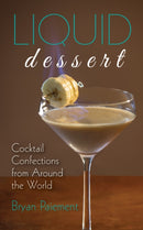 Liquid Dessert : Cocktail Confections from Around the World-9781684352111