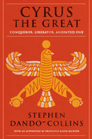 Cyrus The Great : Conqueror, Liberator, Anointed One-9781684424375
