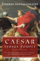 Caesar Versus Pompey : Determining Rome's Greatest General, Statesman & Nation-Builder-9781684428953
