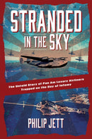 Stranded in the Sky : The Untold Story of Pan Am Luxury Airliners Trapped on the Day of Infamy-9781684429363