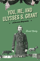 You, Me, and Ulysses S. Grant : A Farcical Biography-9781684429769