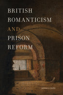 British Romanticism and Prison Reform-9781684485352