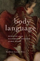 Body Language : Medicine and the Eighteenth-Century Comic Novel-9781684485710