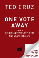 One Vote Away : How a Single Supreme Court Seat Can Change History-9781684511341