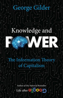 Knowledge and Power : The Information Theory of Capitalism-9781684513000