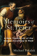 The Memoirs of St. Peter : A New Translation of the Gospel According to Mark-9781684513383