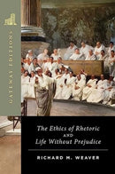 The Ethics of Rhetoric and Life Without Prejudice : Essays on Language, Culture, and Society-9781684515486