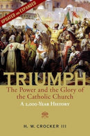Triumph : The Power and the Glory of the Catholic Church - A 2,000 Year History (Updated and Expanded)-9781684517046