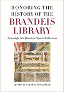 Honoring the History of the Brandeis Library - An Insight into Brandeis` Special Collections-9781684580507