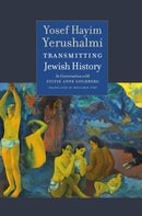 Transmitting Jewish History - Yosef Hayim Yerushalmi in Conversation with Sylvie Anne Goldberg-9781684580613