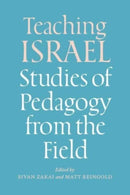 Teaching Israel : Studies of Pedagogy from the Field-9781684581160