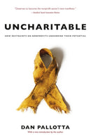 Uncharitable - How Restraints on Nonprofits Undermine Their Potential-9781684581245