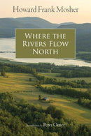 Where the Rivers Flow North-9781684581399
