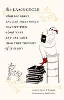 The Lamb Cycle - What the Great English Poets Would Have Written About Mary and Her Lamb (Had They Thought of It First)-9781684581450
