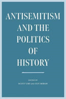 Antisemitism and the Politics of History-9781684581801