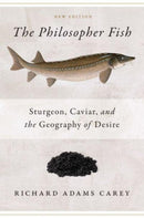The Philosopher Fish – Sturgeon, Caviar, and the Geography of Desire