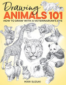 Drawing Animals 101 : How to Draw with a Veterinarian's Eye-9781684620050