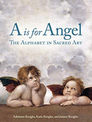 A Is for Angel : The Alphabet in Sacred Art-9781684620111