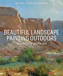 Beautiful Landscape Painting Outdoors : Mastering Plein Air-9781684620456