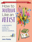 How to Journal Like an Artist : A Guide to Keeping an Illustrated Journal-9781684620661