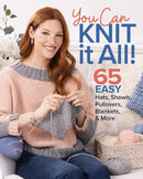 You Can Knit It All : 65 Easy Hats, Shawls, Pullovers, Blankets & More-9781684620791