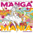 Manga Mania Coloring Book : Over 100 Cute Characters to Color - Manga and Anime Coloring Book for Adults and Kids-9781684620869