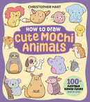 How to Draw Cute Mochi Animals : 100 Adorable Kawaii Cuties Step by Step-9781684620982