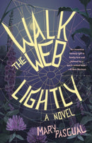 Walk the Web Lightly : A Novel-9781684632329