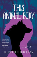 This Animal Body : A Novel-9781684632428